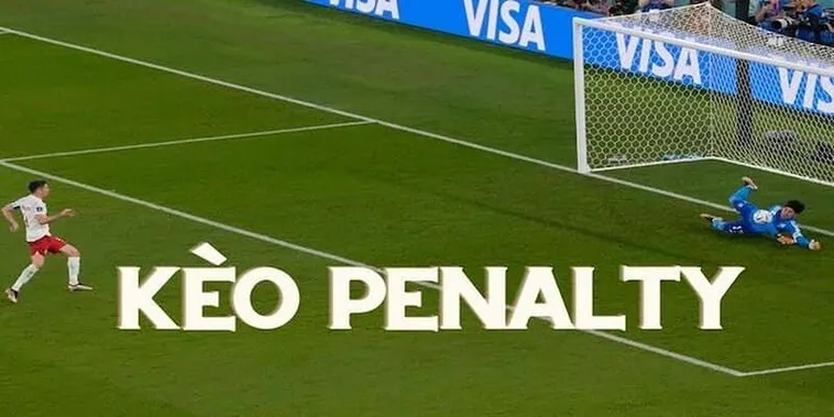Cách Chơi Kèo Penalty Hiệu Quả Tăng Cơ Hội Chiến Thắng Cho Người Mới