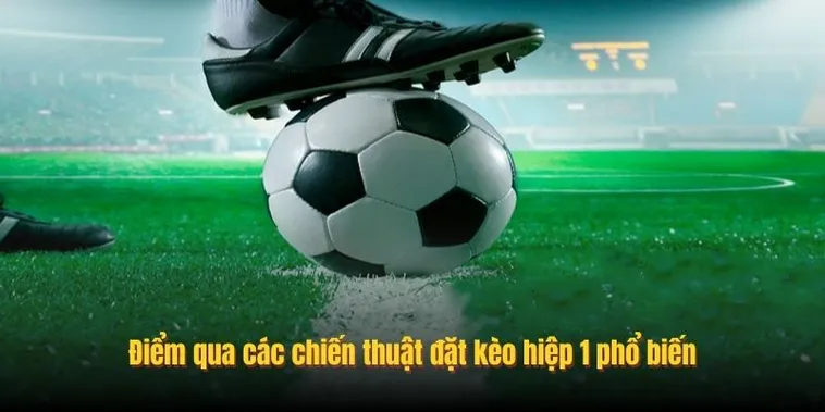 Cách Chơi Kèo Tài Xỉu Hiệp 1 Chuẩn Xác Và Hiệu Quả Cho Người Mới