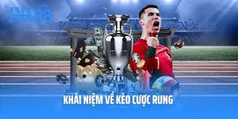 Cách Chơi Kèo Rung Trong Bóng Đá Hiệu Quả Cho Người Mới
